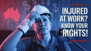 A worker wearing a hard hat and wrist brace looks concerned. The image has a red silhouette of Australia, dollar signs, and the text: "Injured at work? Know your rights!.